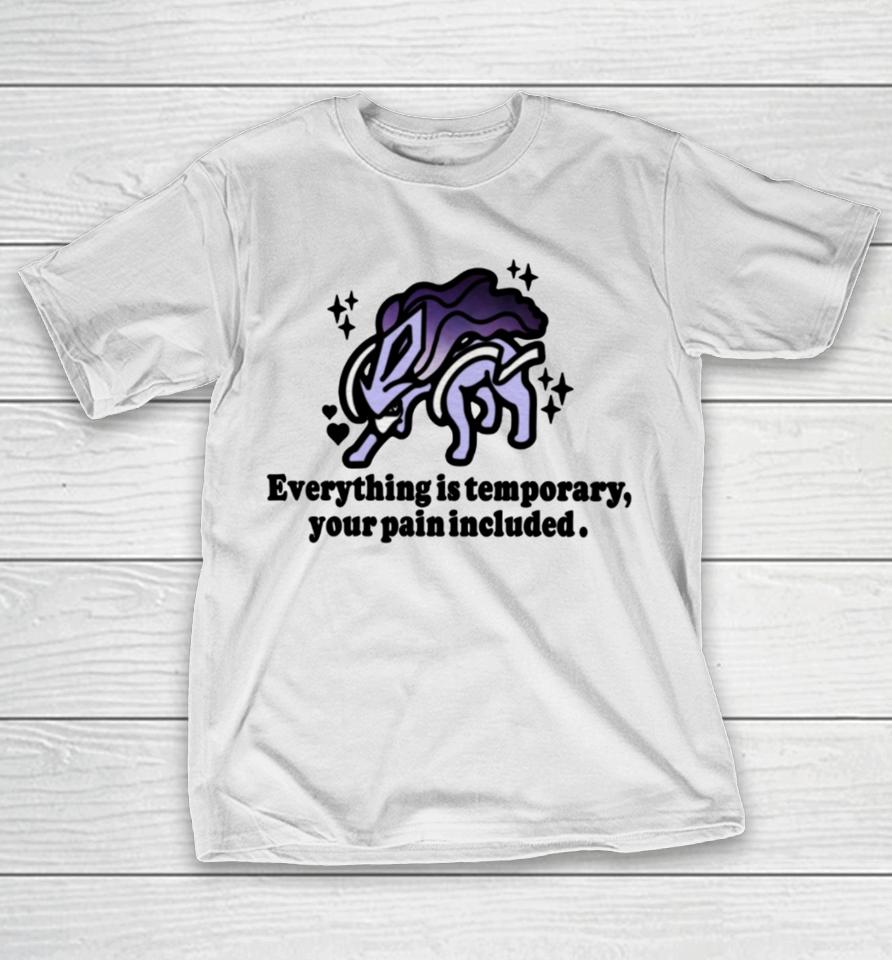 Mamonoworld Everything Is Temporary Your Pain Included T-Shirt
