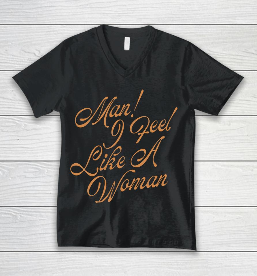 Man! I Feel Like A Woman Script Unisex V-Neck T-Shirt