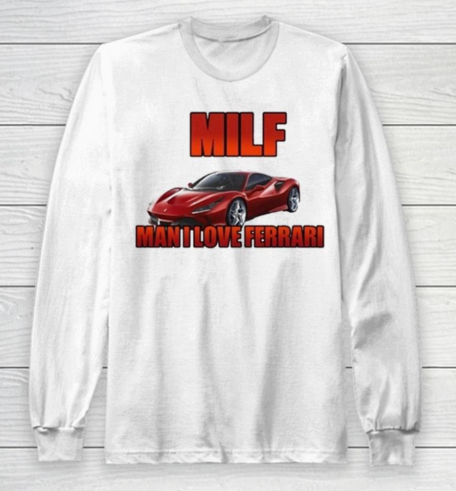 Man I Love Ferrari Long Sleeve T-Shirt