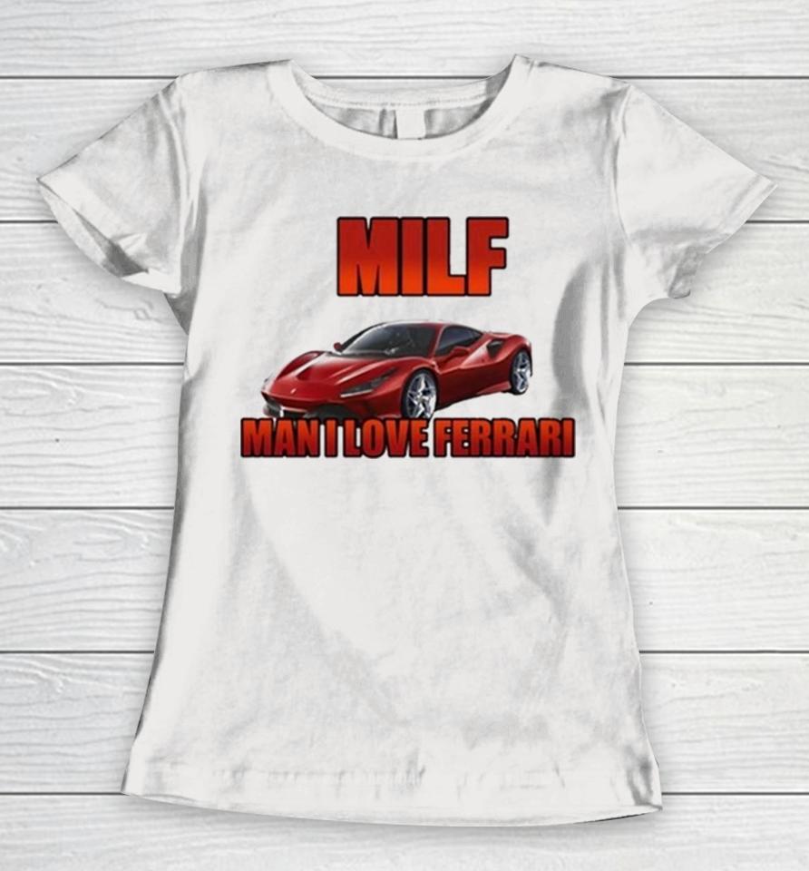 Man I Love Ferrari Women T-Shirt
