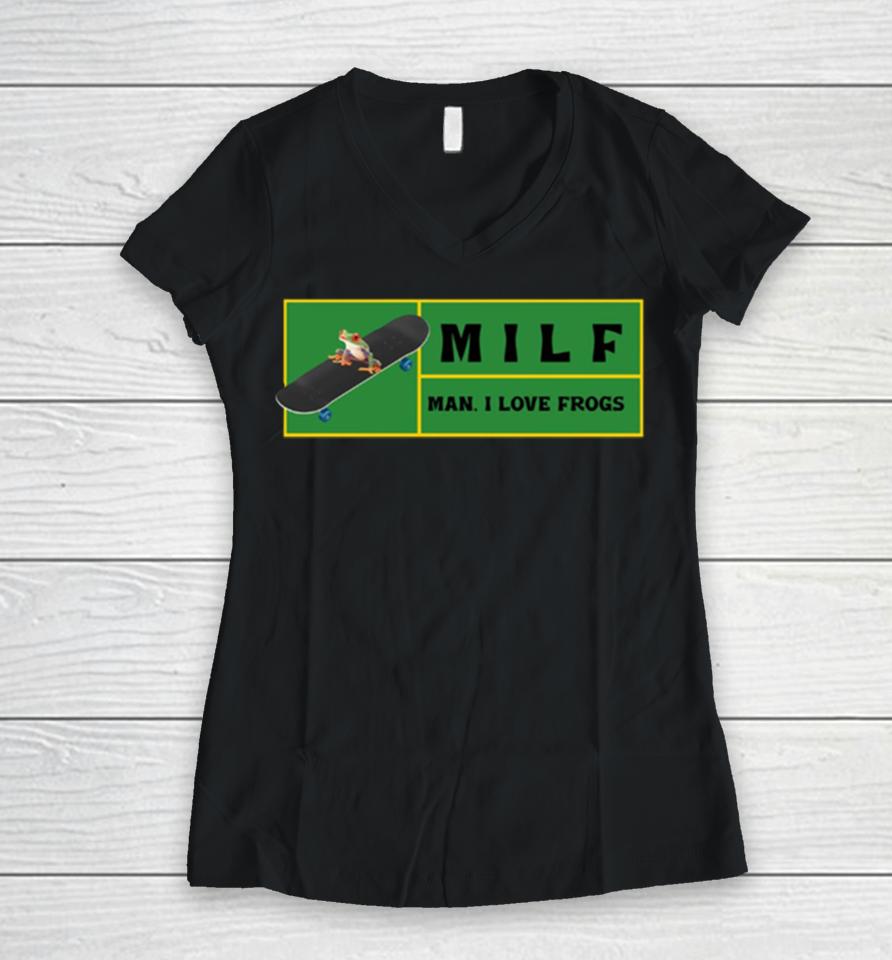 Man I Love Frogs Milf Women V-Neck T-Shirt