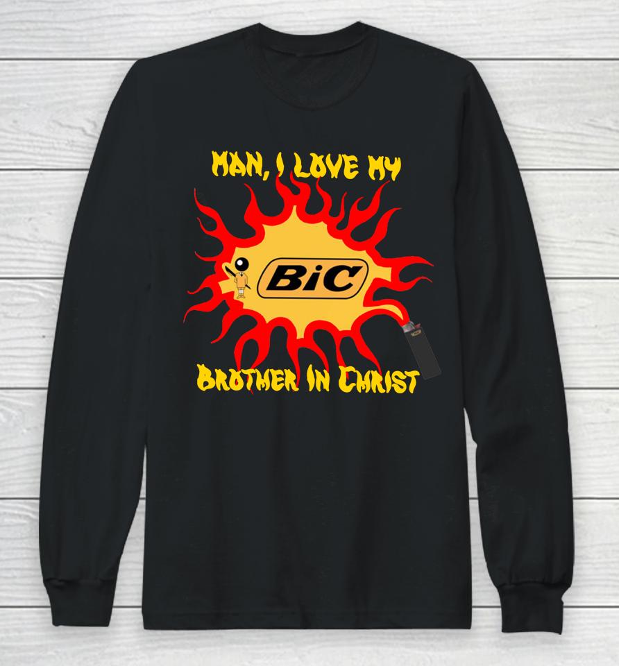 Man I Love My Brother In Christ Long Sleeve T-Shirt