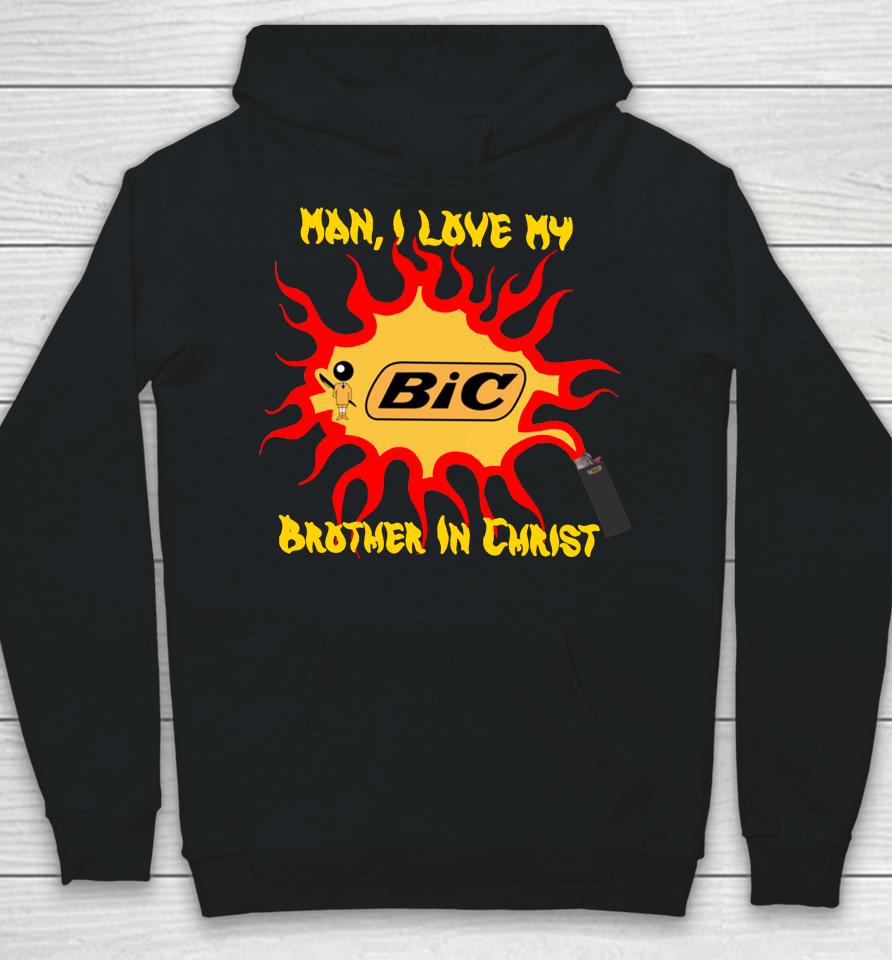 Man I Love My Brother In Christ Hoodie