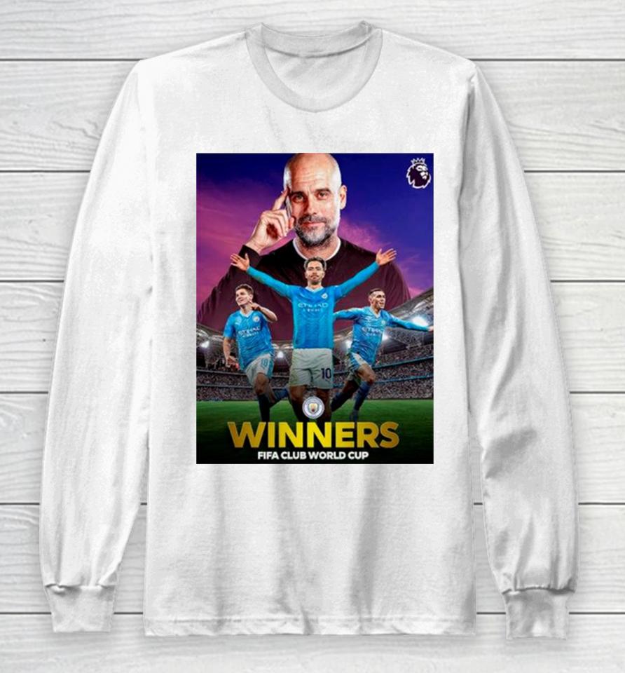Manchester City Are Winners In The 2023 Fifa Club World Cup Final Long Sleeve T-Shirt