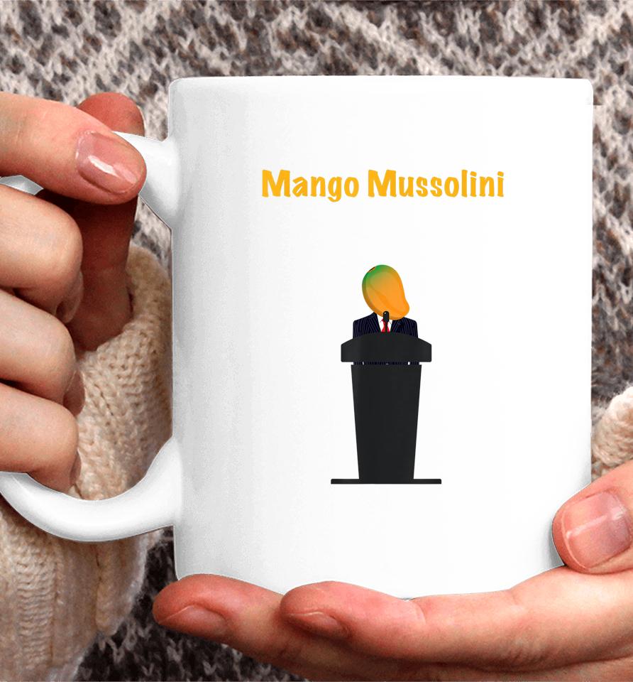 Mango Mussolini Funny Trump Joke Coffee Mug