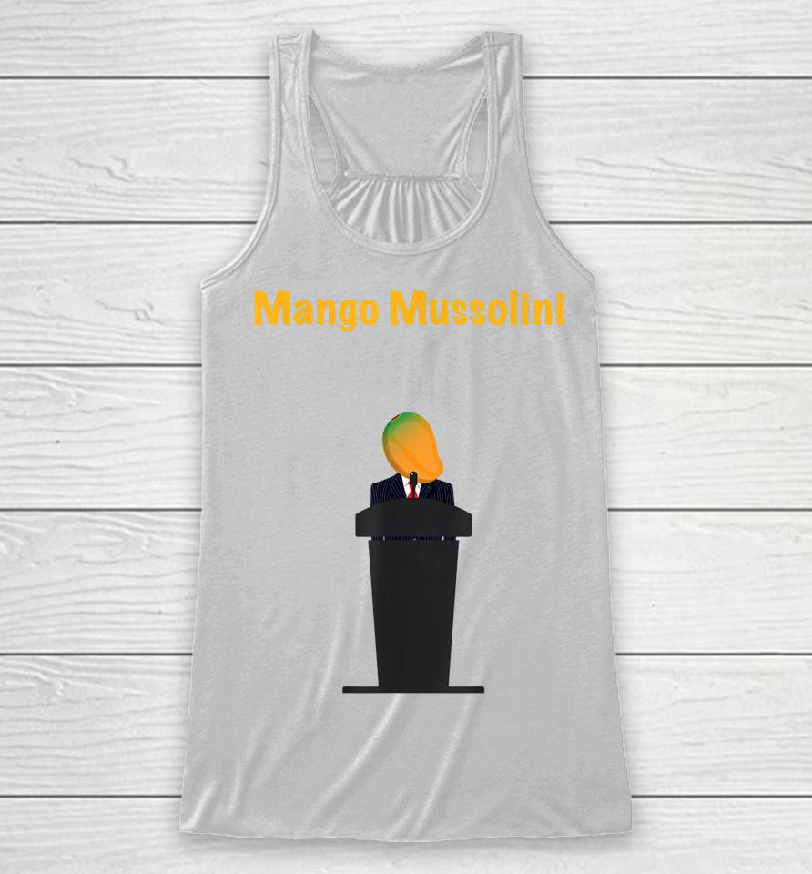 Mango Mussolini Funny Trump Joke Racerback Tank