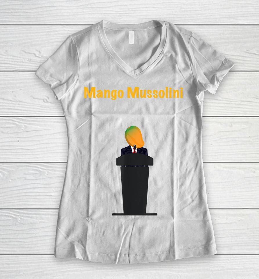 Mango Mussolini Funny Trump Joke Women V-Neck T-Shirt