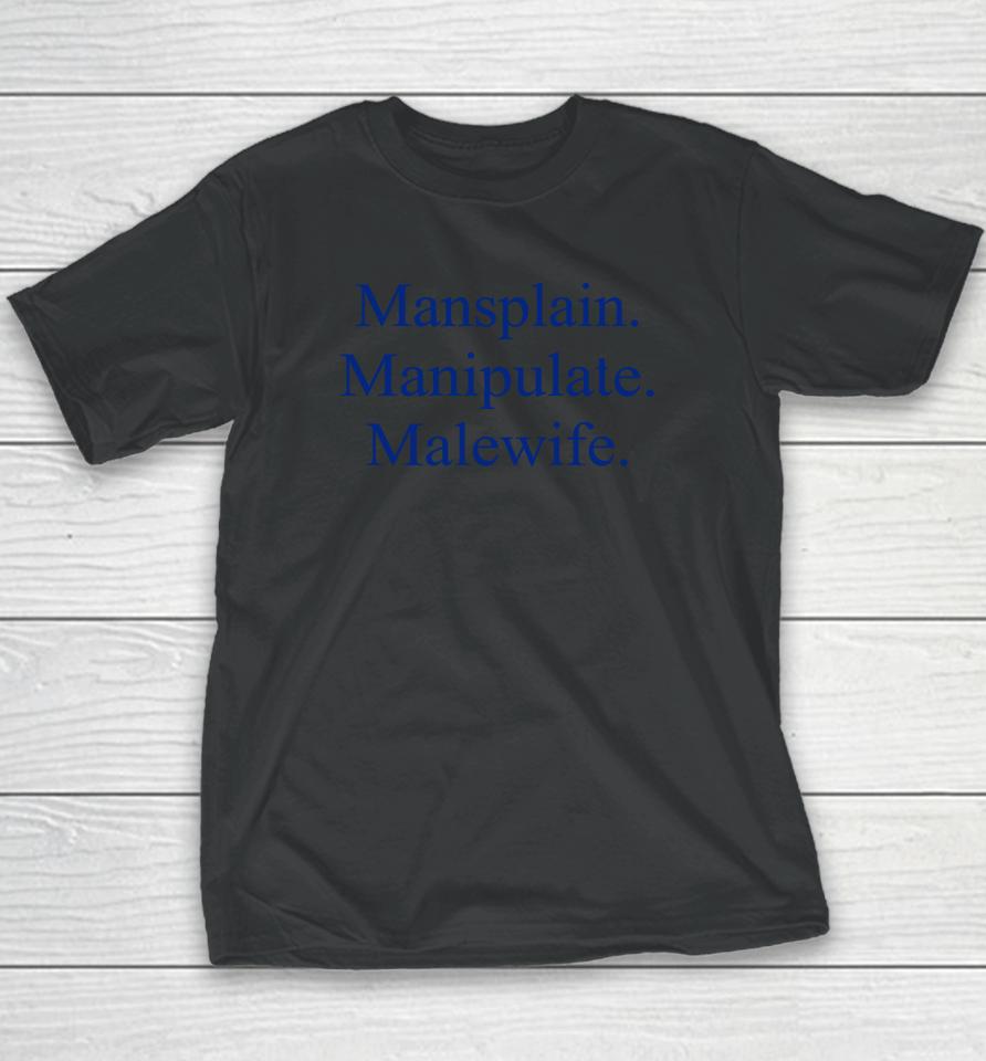 Mansplain Manipulate Malewife Youth T-Shirt