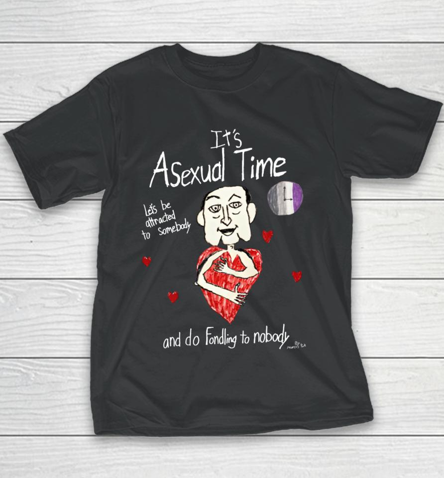 Marcus Pork Store It's Asexual Time Let's Be Attracted To Somebody And Do Fondling To Nobody Youth T-Shirt
