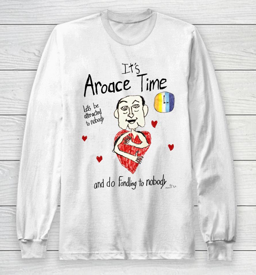 Marcuspork It's Aroace Time Let's Be Attracted To Nobody And Do Fondling To Nobody Long Sleeve T-Shirt