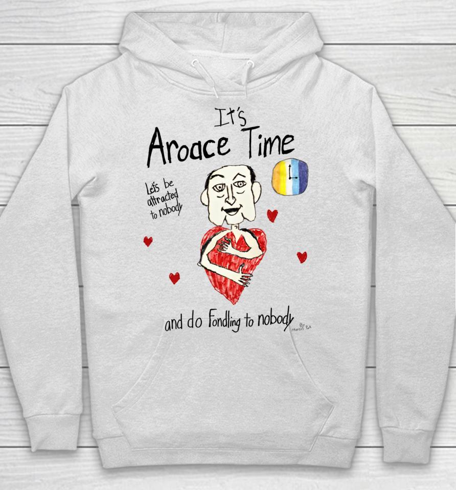 Marcuspork It's Aroace Time Let's Be Attracted To Nobody And Do Fondling To Nobody Hoodie