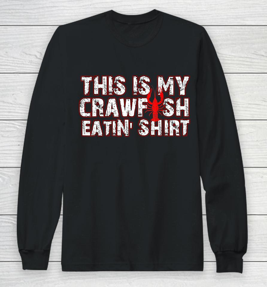 Mardi Gras This Is My Crawfish Eating Long Sleeve T-Shirt