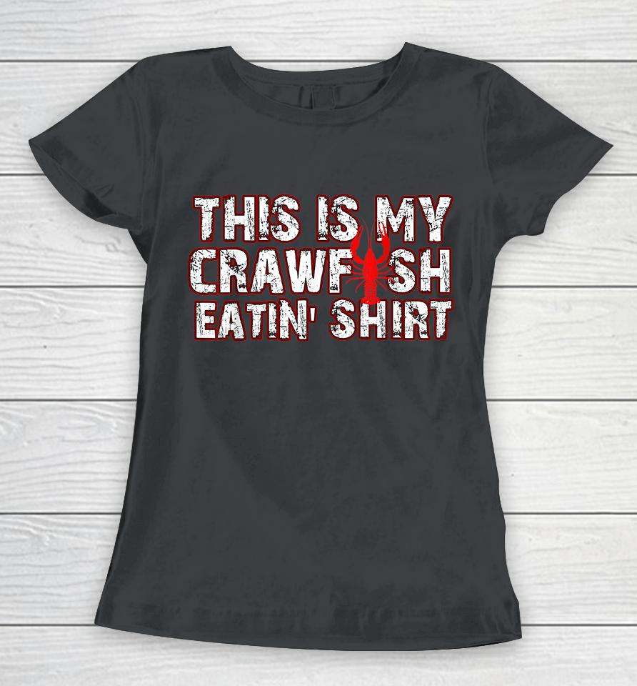 Mardi Gras This Is My Crawfish Eating Women T-Shirt