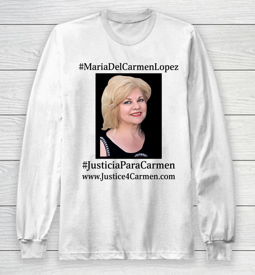 Maria Del Carmen Lopez Justicia Para Carmen Long Sleeve T-Shirt