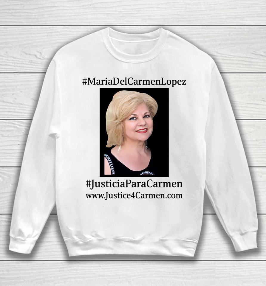 Maria Del Carmen Lopez Justicia Para Carmen Sweatshirt