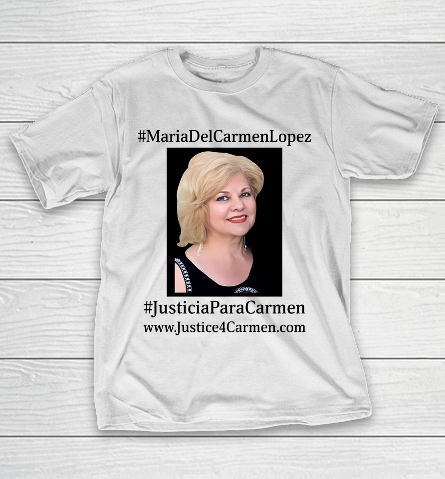 Maria Del Carmen Lopez Justicia Para Carmen T-Shirt
