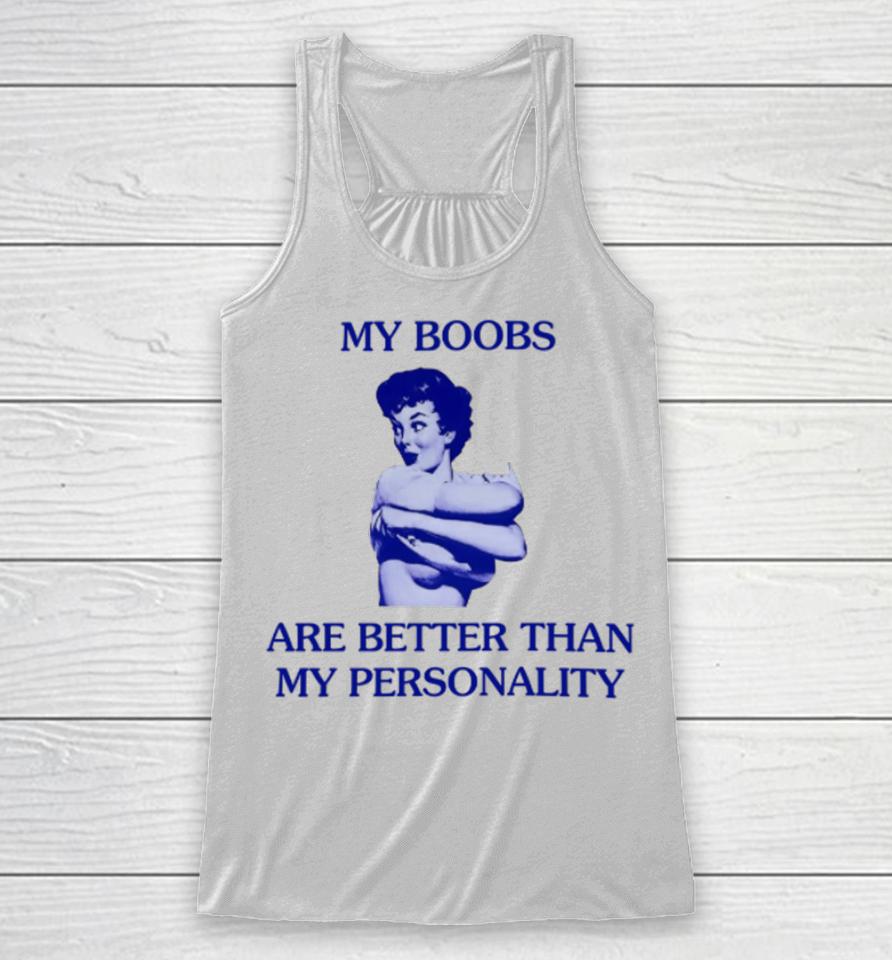 Mariguamaria My Boobs Are Better Than My Personality Girl Racerback Tank