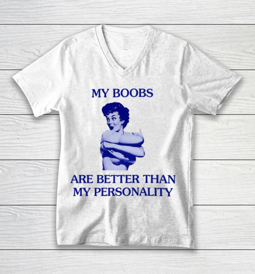 Mariguamaria My Boobs Are Better Than My Personality Girl Unisex V-Neck T-Shirt