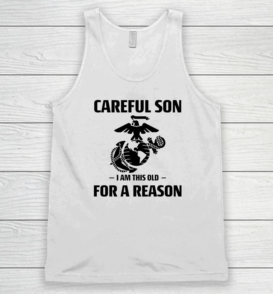 Marine Careful Son I Am This Old For A Reason Unisex Tank Top