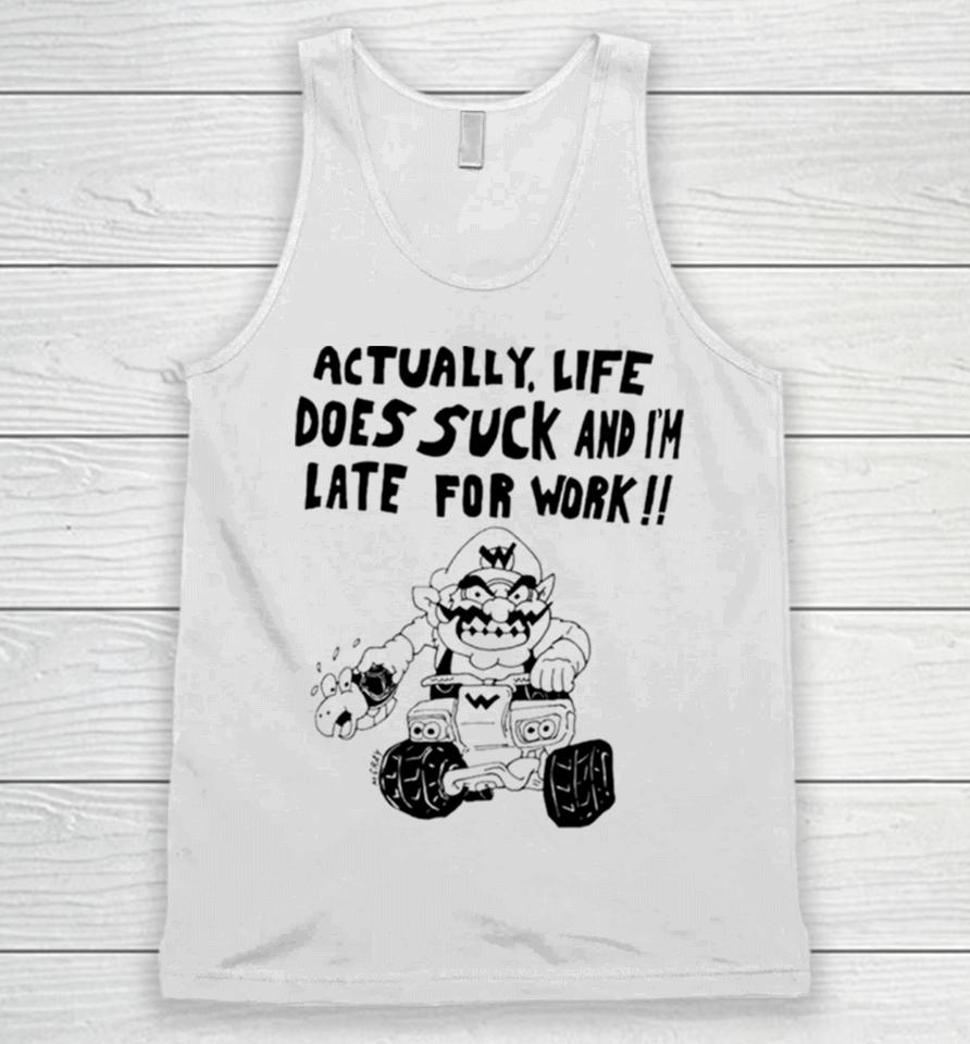 Mario Actually Life Does Suck And I’m Late For Work Unisex Tank Top