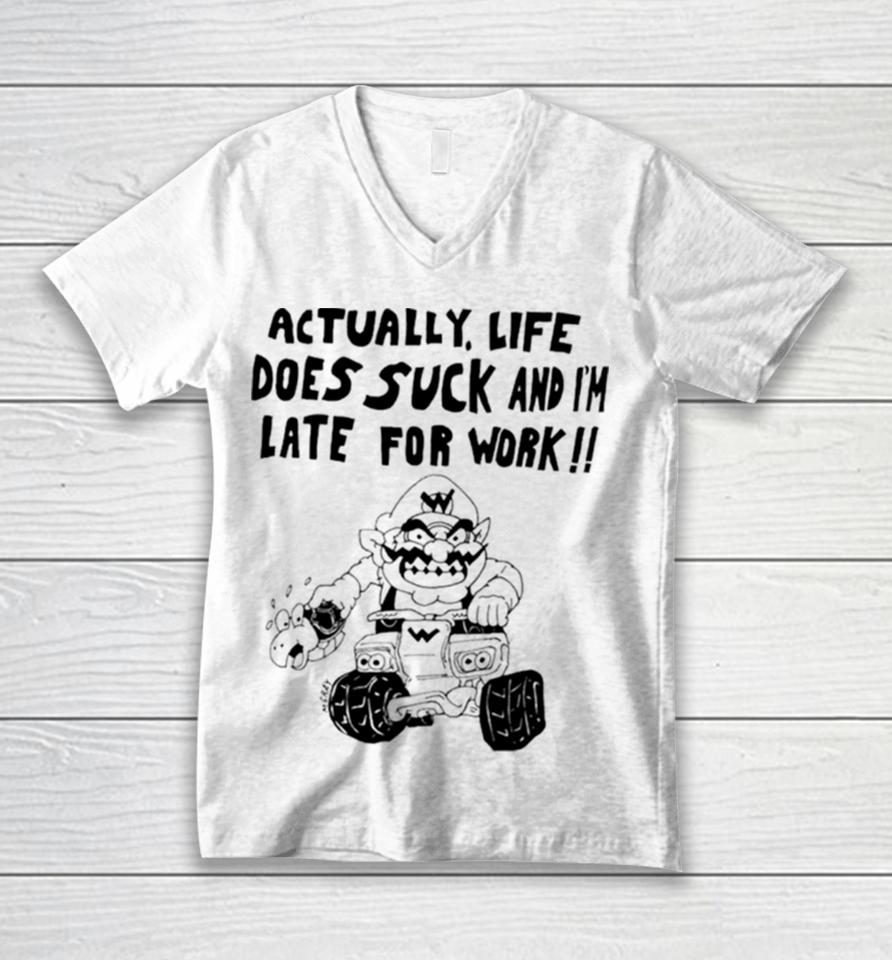 Mario Actually Life Does Suck And I’m Late For Work Unisex V-Neck T-Shirt