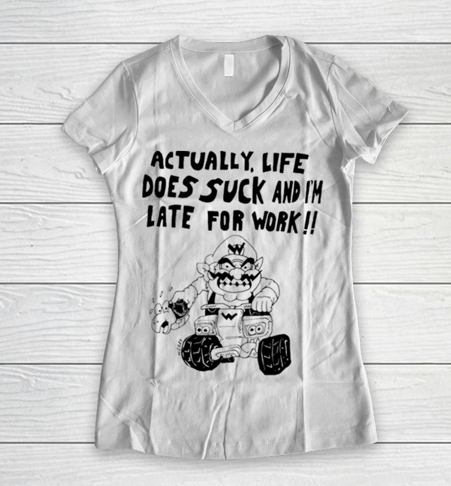 Mario Actually Life Does Suck And I’m Late For Work Women V-Neck T-Shirt
