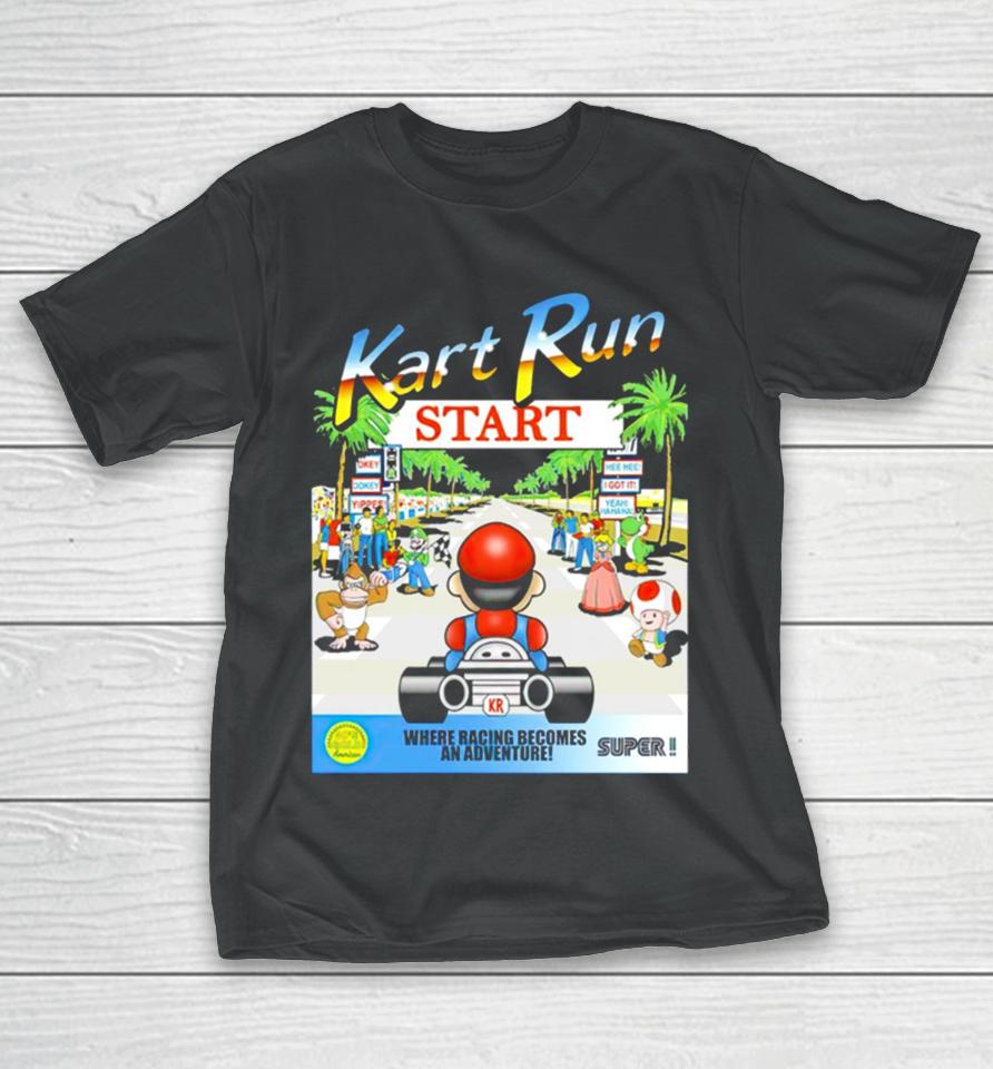 Mario Kart Run Where Racing Becomes An Adventure T-Shirt