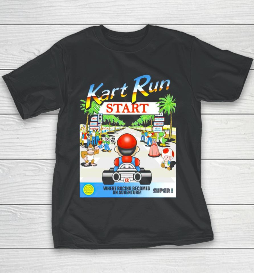 Mario Kart Run Where Racing Becomes An Adventure Youth T-Shirt