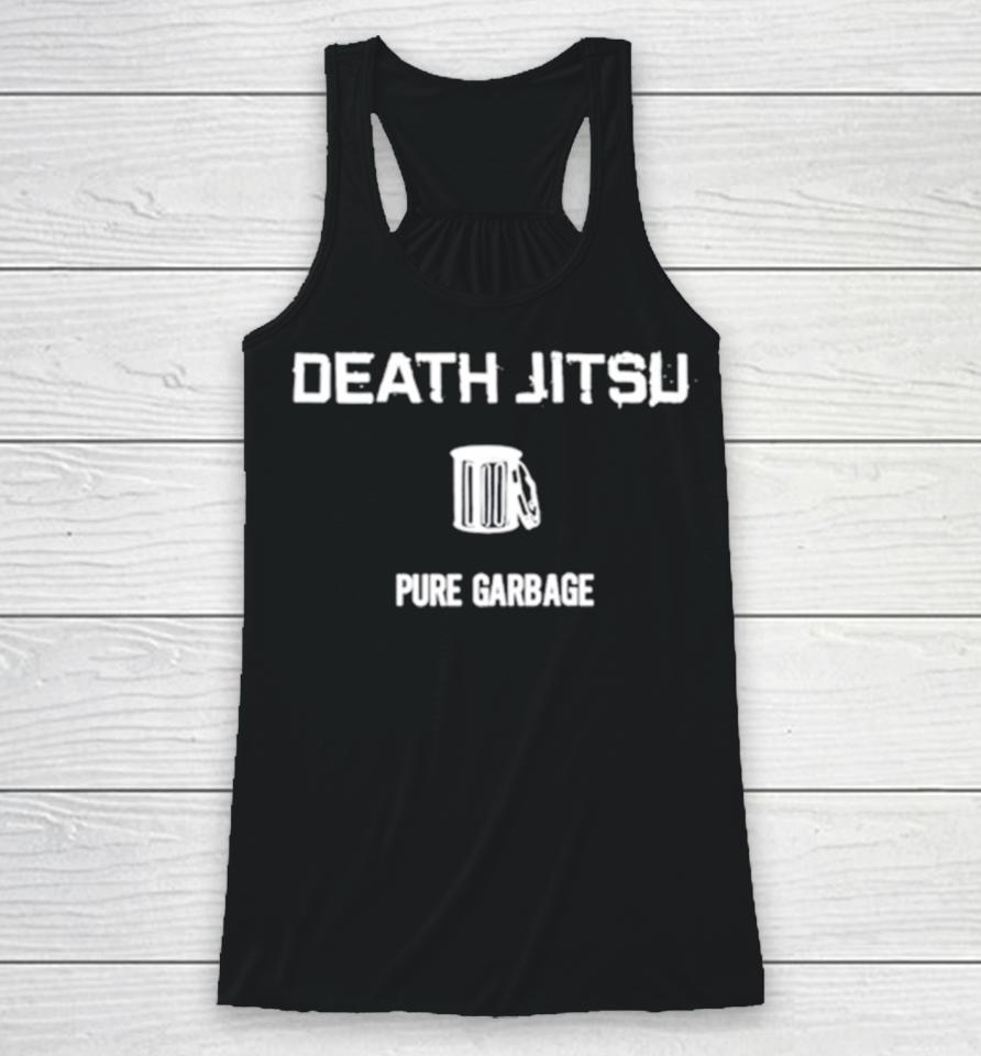 Mark Death Jitsu Pure Garbage Racerback Tank
