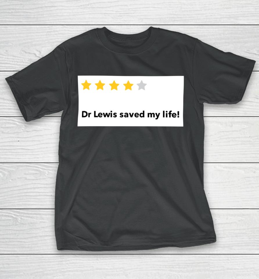 Mark Lewis Dr Lewis Saved My Life T-Shirt