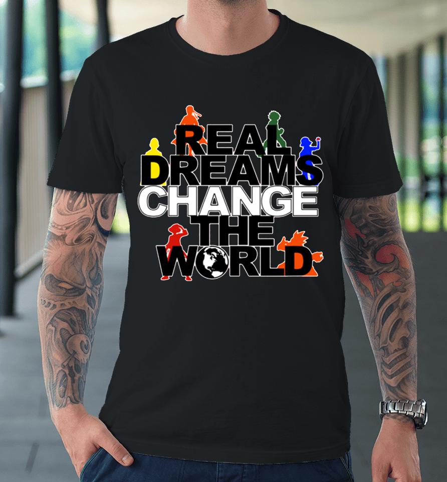 Mark Phillips Grant Rdc Merch Real Dreams Change The World Anime Premium T-Shirt