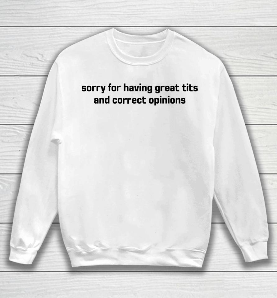 Marlin Sorry For Having Great Tits And Correct Opinions Sweatshirt