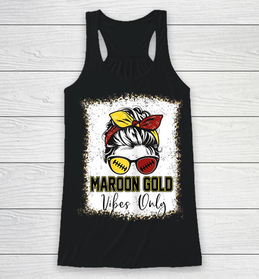 Maroon And Gold Vibes Only High School Football Game Day Racerback Tank