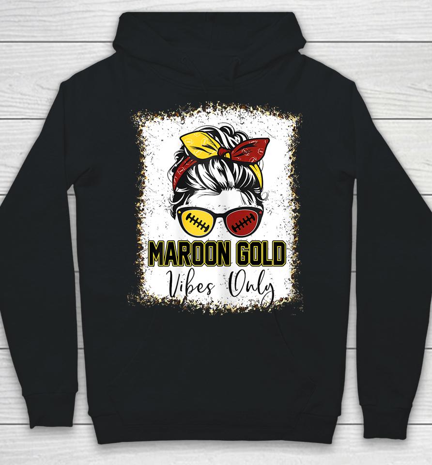 Maroon And Gold Vibes Only High School Football Game Day Hoodie