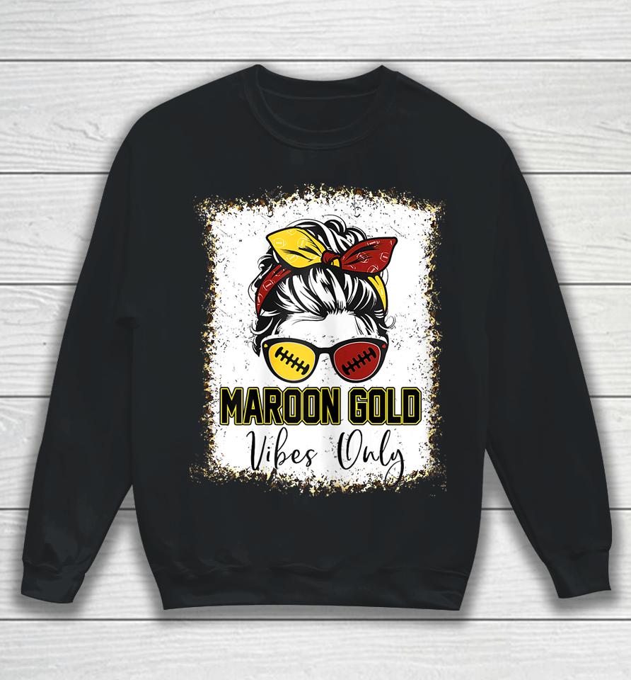 Maroon And Gold Vibes Only High School Football Game Day Sweatshirt
