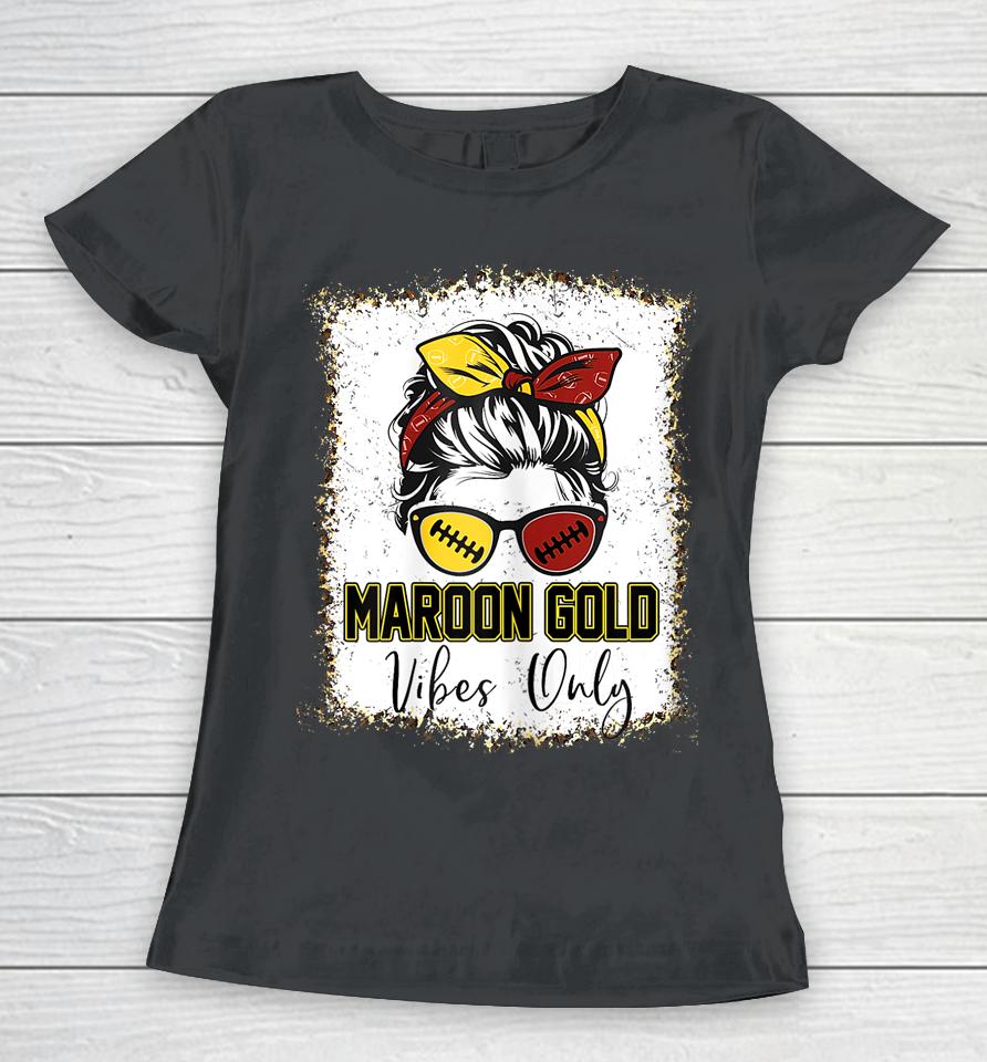 Maroon And Gold Vibes Only High School Football Game Day Women T-Shirt