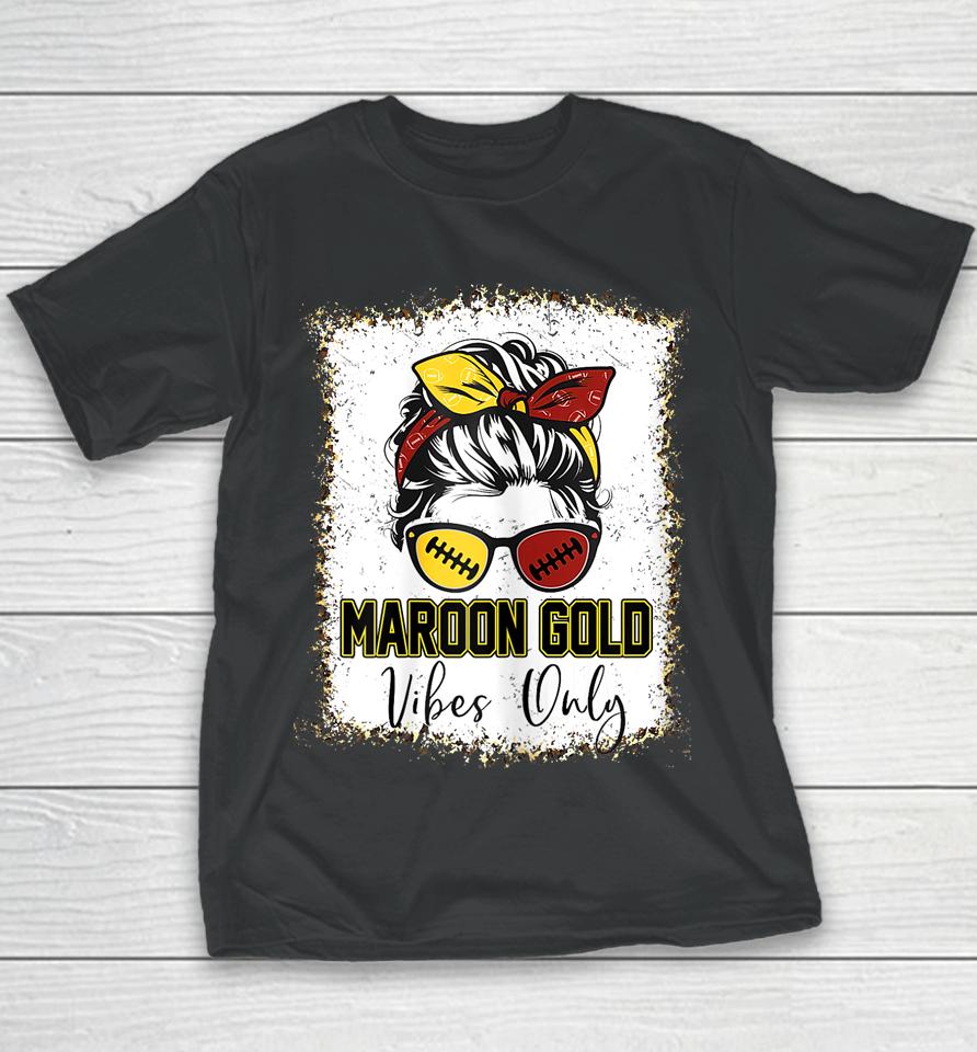 Maroon And Gold Vibes Only High School Football Game Day Youth T-Shirt