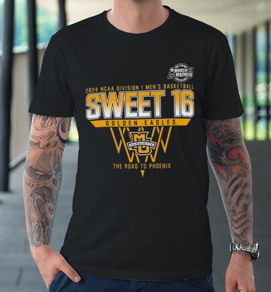 Marquette Golden Eagles 2024 Ncaa Division I Men’s Basketball Sweet 16 The Road To Phoenix Premium T-Shirt