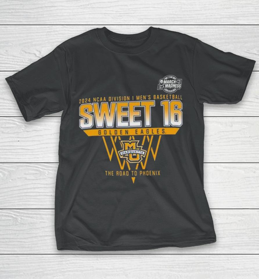 Marquette Golden Eagles 2024 Ncaa Division I Men’s Basketball Sweet 16 The Road To Phoenix T-Shirt