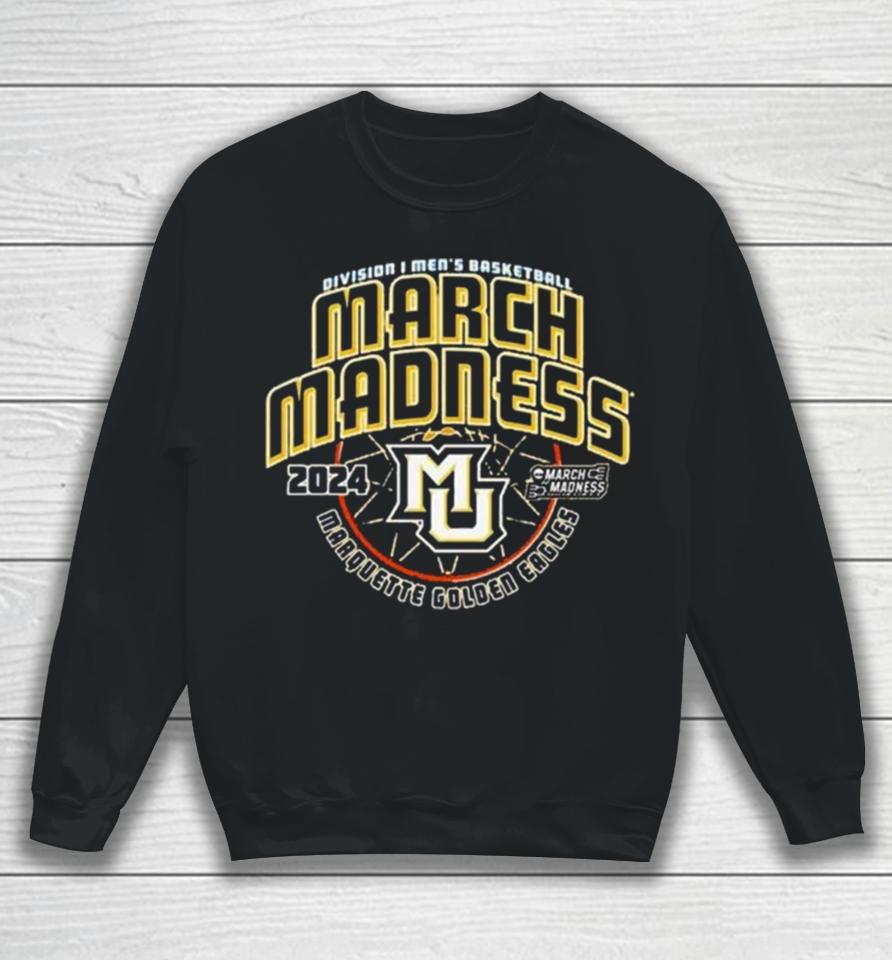 Marquette Golden Eagles 2024 Ncaa Men’s Basketball March Madness Sweatshirt