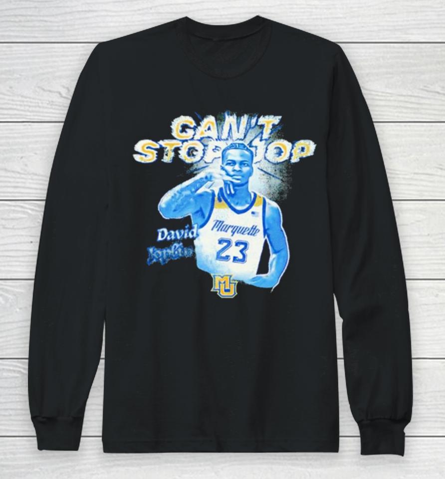 Marquette Golden Eagles #23 David Joplin Can’t Stop Jop Long Sleeve T-Shirt