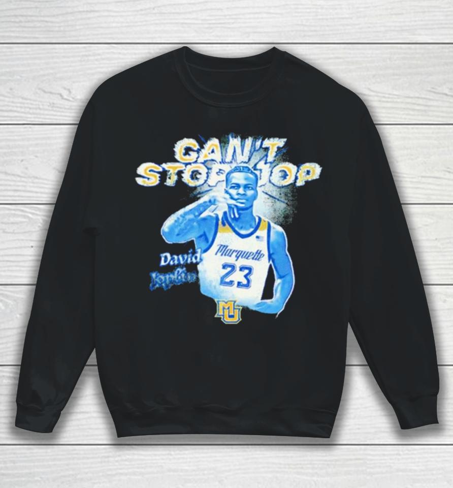 Marquette Golden Eagles #23 David Joplin Can’t Stop Jop Sweatshirt