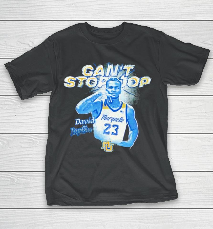 Marquette Golden Eagles #23 David Joplin Can’t Stop Jop T-Shirt