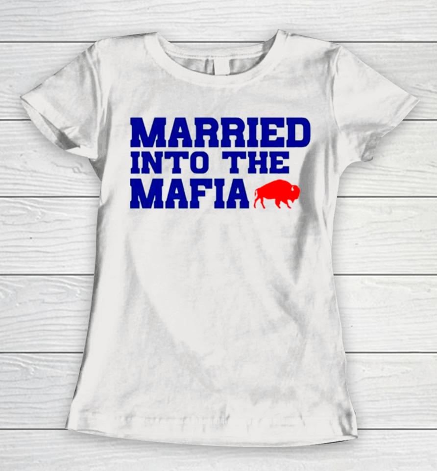 Married Into The Mafia Buffalo Bills Women T-Shirt