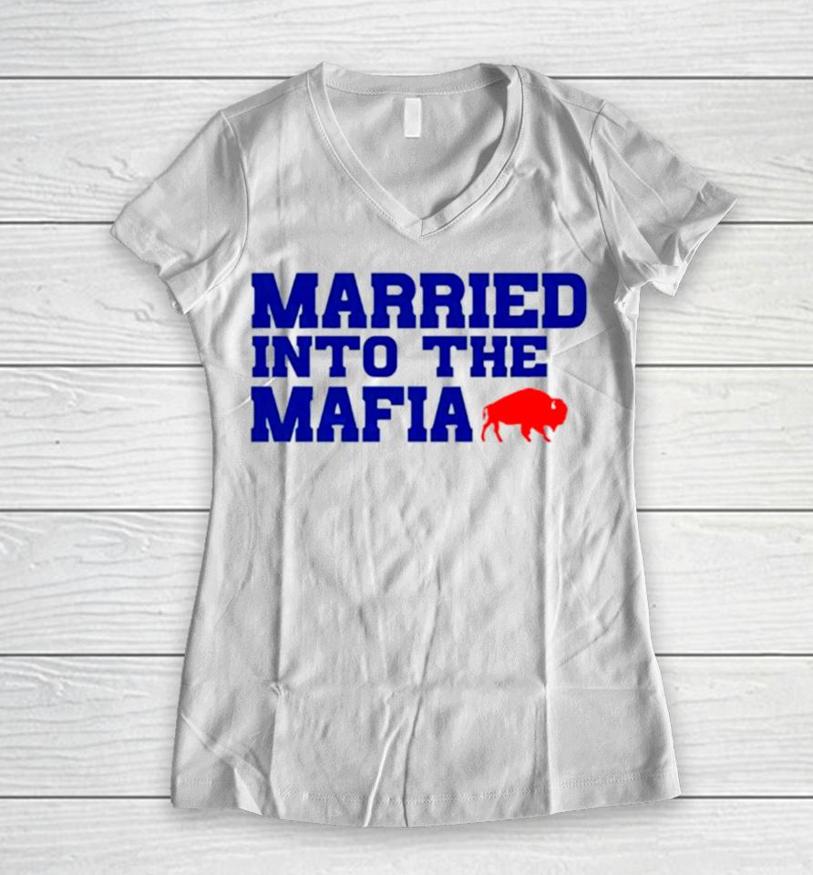 Married Into The Mafia Buffalo Bills Women V-Neck T-Shirt