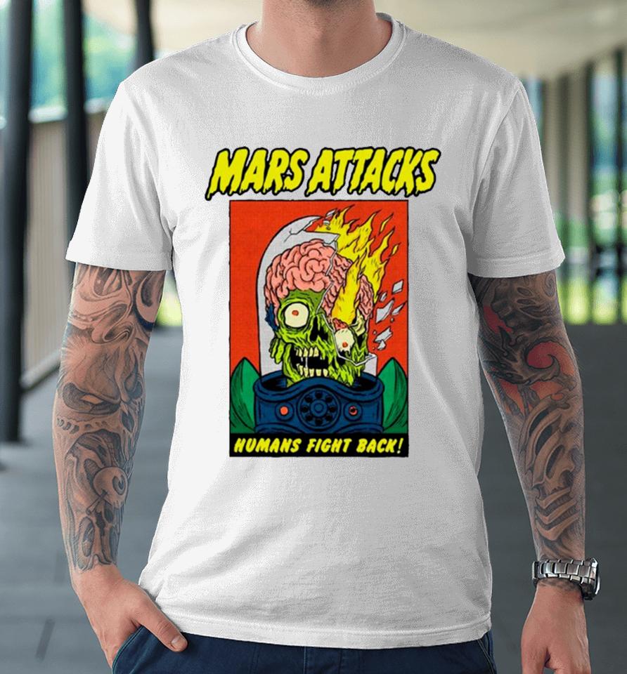 Mars Attacks Humans Fight Back Premium T-Shirt