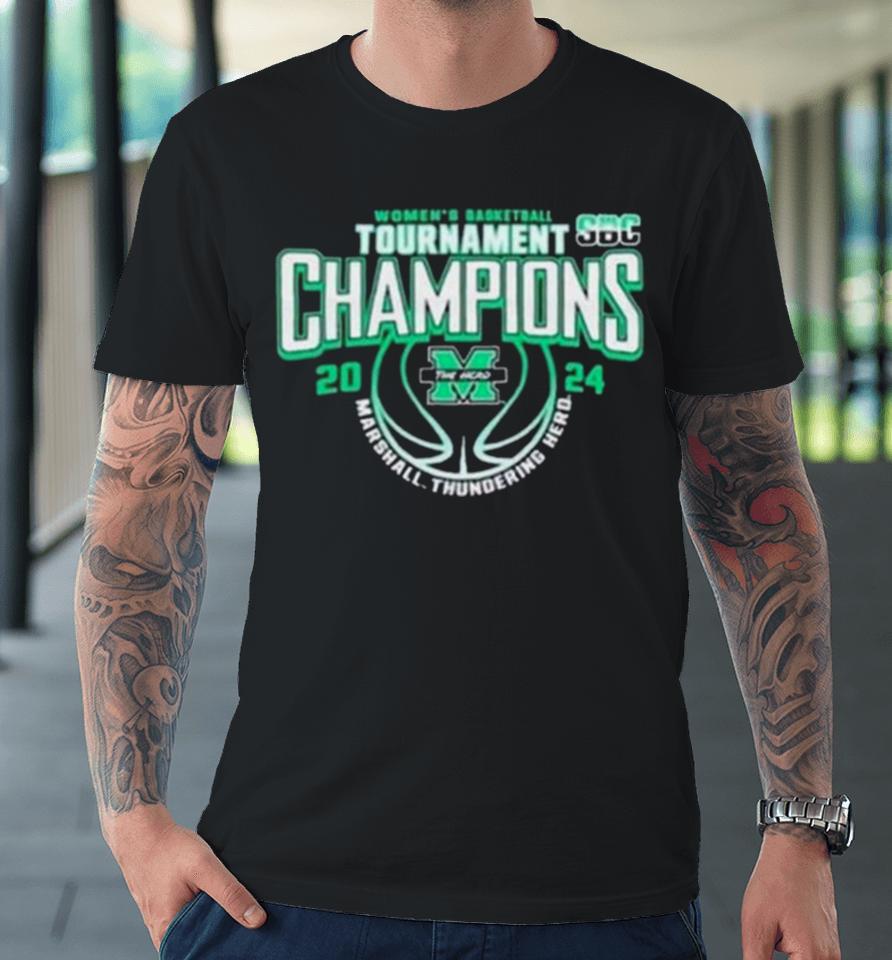 Marshall University Women’s Basketball 2024 Sun Belt Conference Tournament Champions Premium T-Shirt