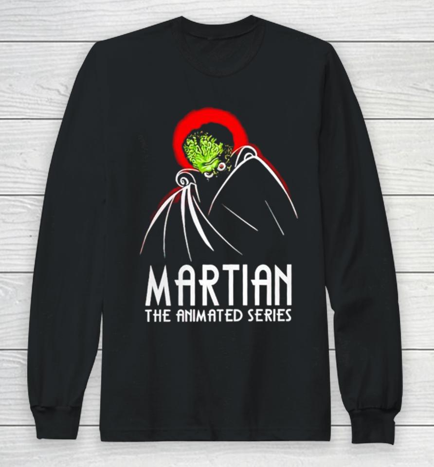 Martian The Animated Series Mars Attacks Long Sleeve T-Shirt