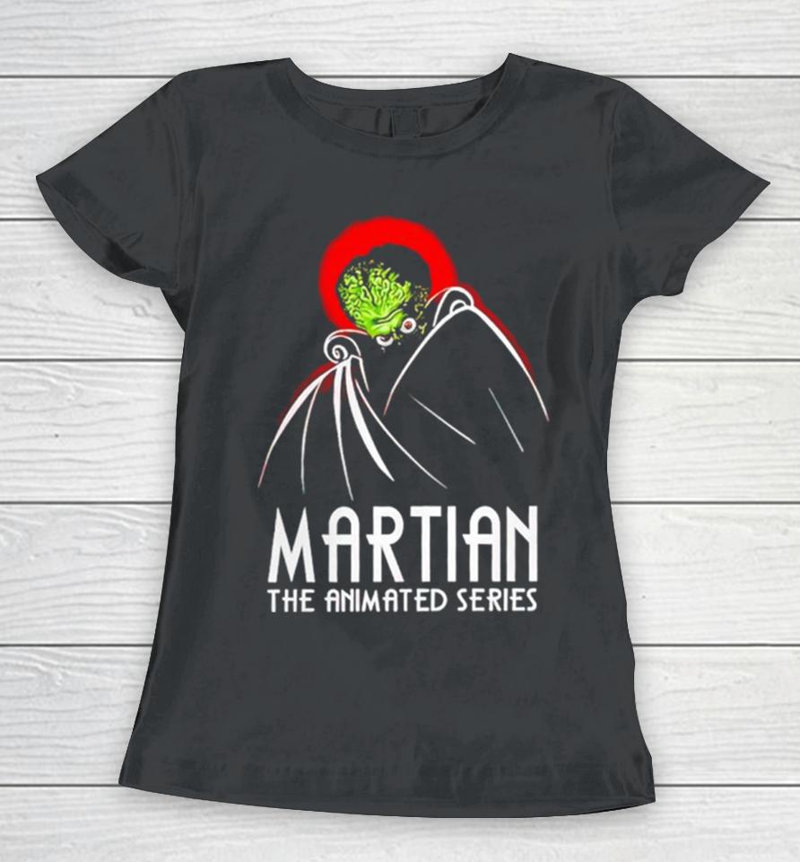 Martian The Animated Series Mars Attacks Women T-Shirt