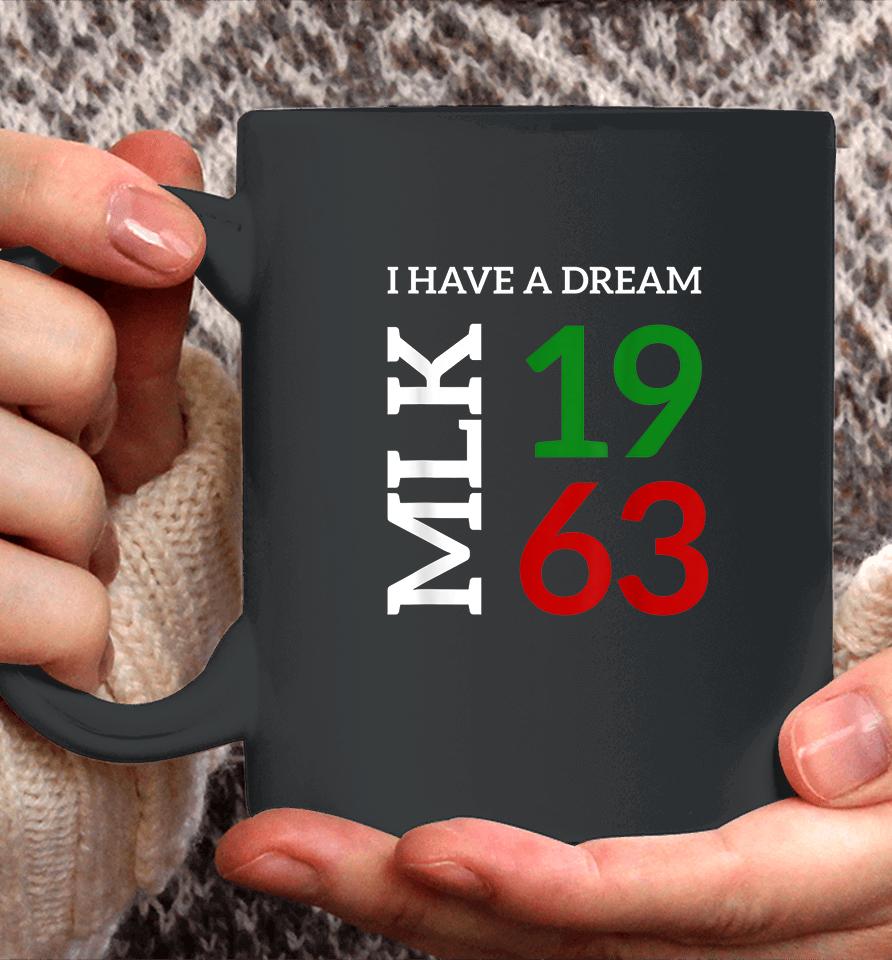 Martin Luther King Day I Have A Dream Black History Mlk Day Coffee Mug